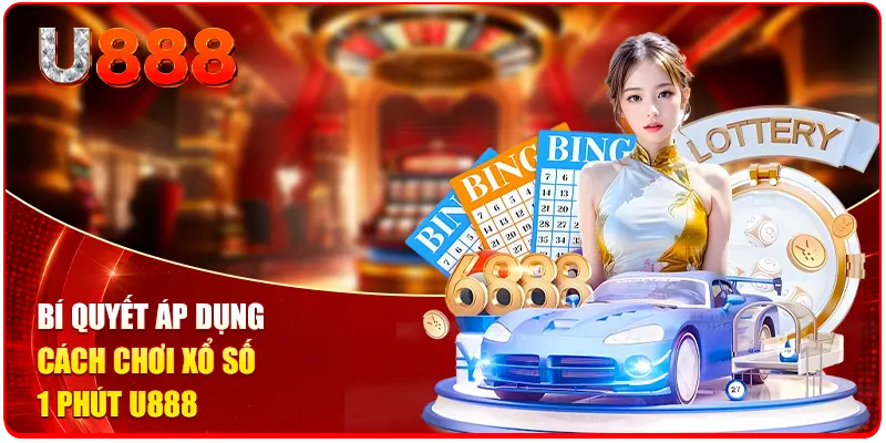 Bí quyết áp dụng cách chơi xổ số 1 phút U888