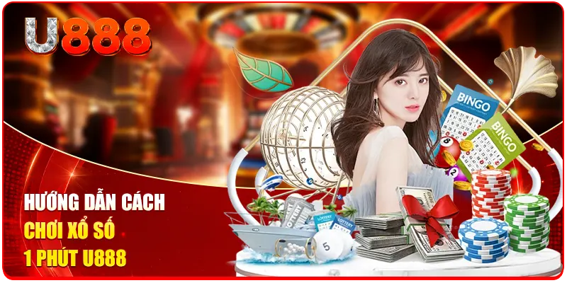 Hướng dẫn cách chơi xổ số 1 phút U888