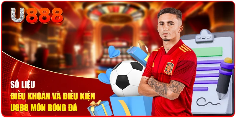 Số liệu điều khoản và điều kiện U888 môn bóng đá