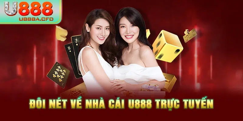 Đôi nét về nhà cái U888 trực tuyến