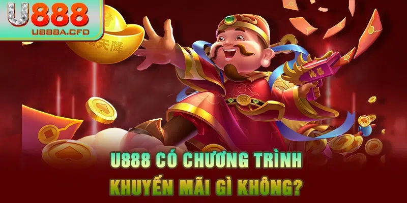 U888 có chương trình khuyến mãi gì không?