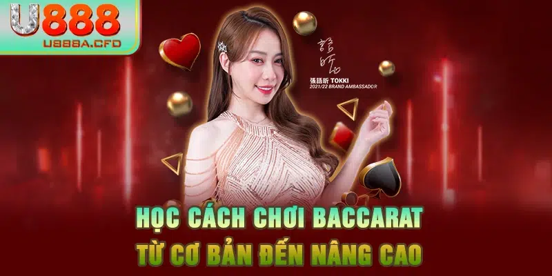 Học cách chơi Baccarat từ cơ bản đến nâng cao